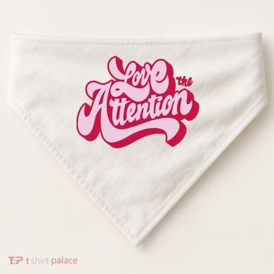 Love The Attention Funny Retro USA-Made Doggie Bandana