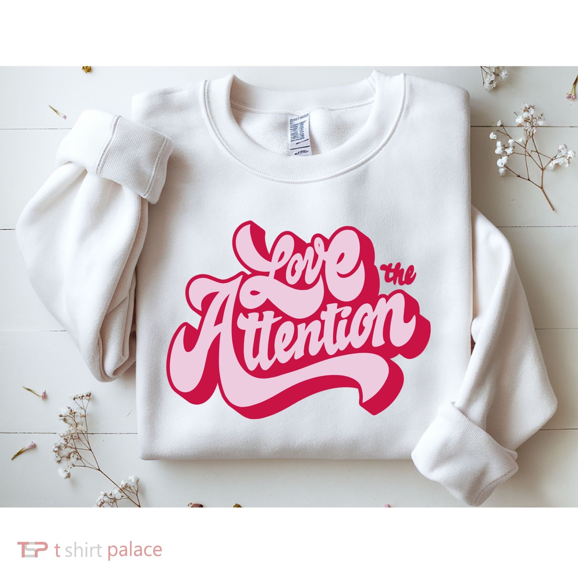 Love The Attention Funny Retro Sweatshirt