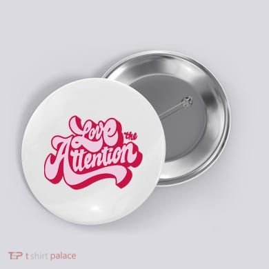 Love The Attention Funny Retro Button