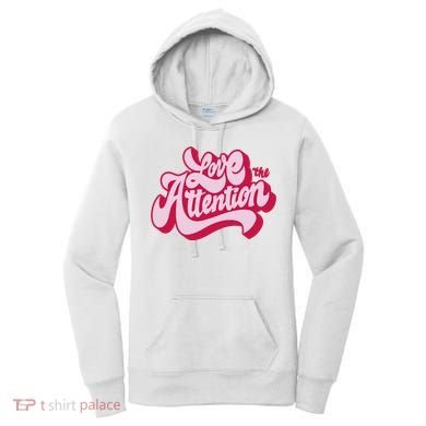 Love The Attention Funny Retro Women's Hoodie