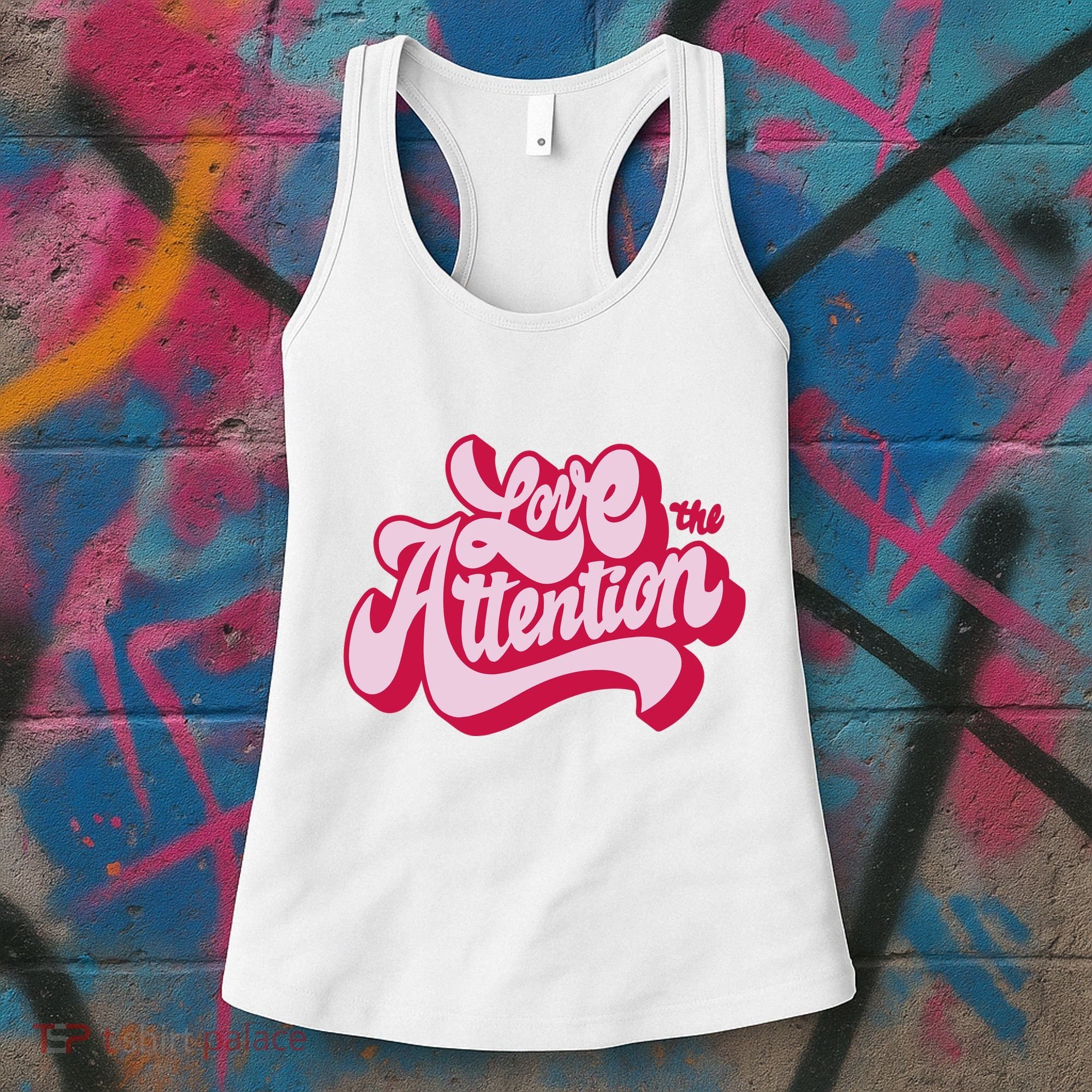 Love The Attention Funny Retro Women's Tank Top