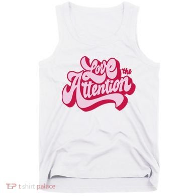 Love The Attention Funny Retro Tank Top