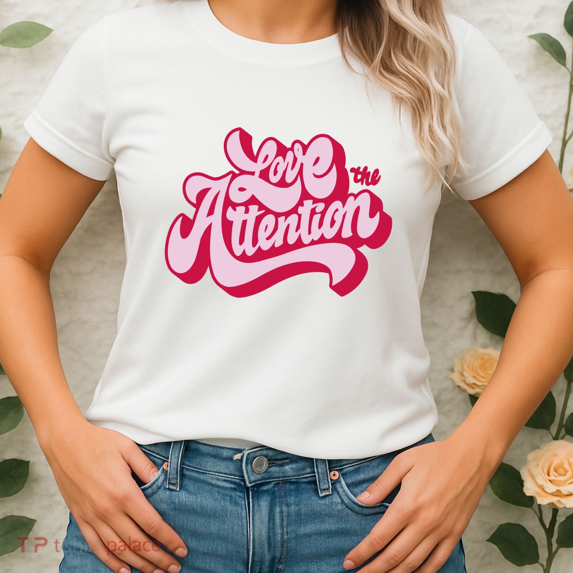 Love The Attention Funny Retro Women's T-Shirt