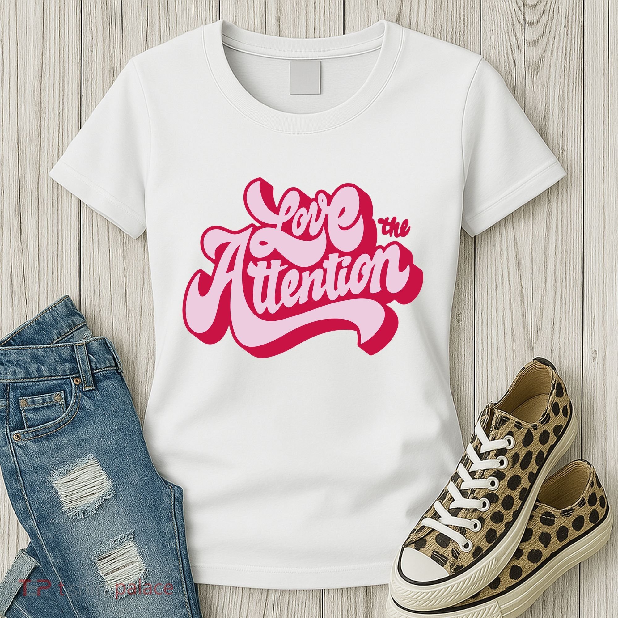 Love The Attention Funny Retro Women's T-Shirt