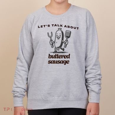 LetS Talk About Buttered Sausage Women's Sweatshirt