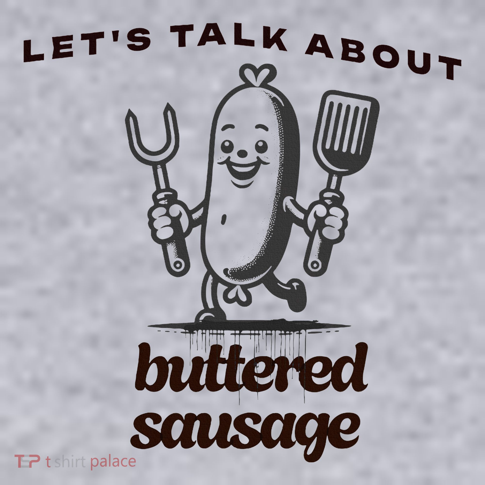 LetS Talk About Buttered Sausage Women's Sweatshirt