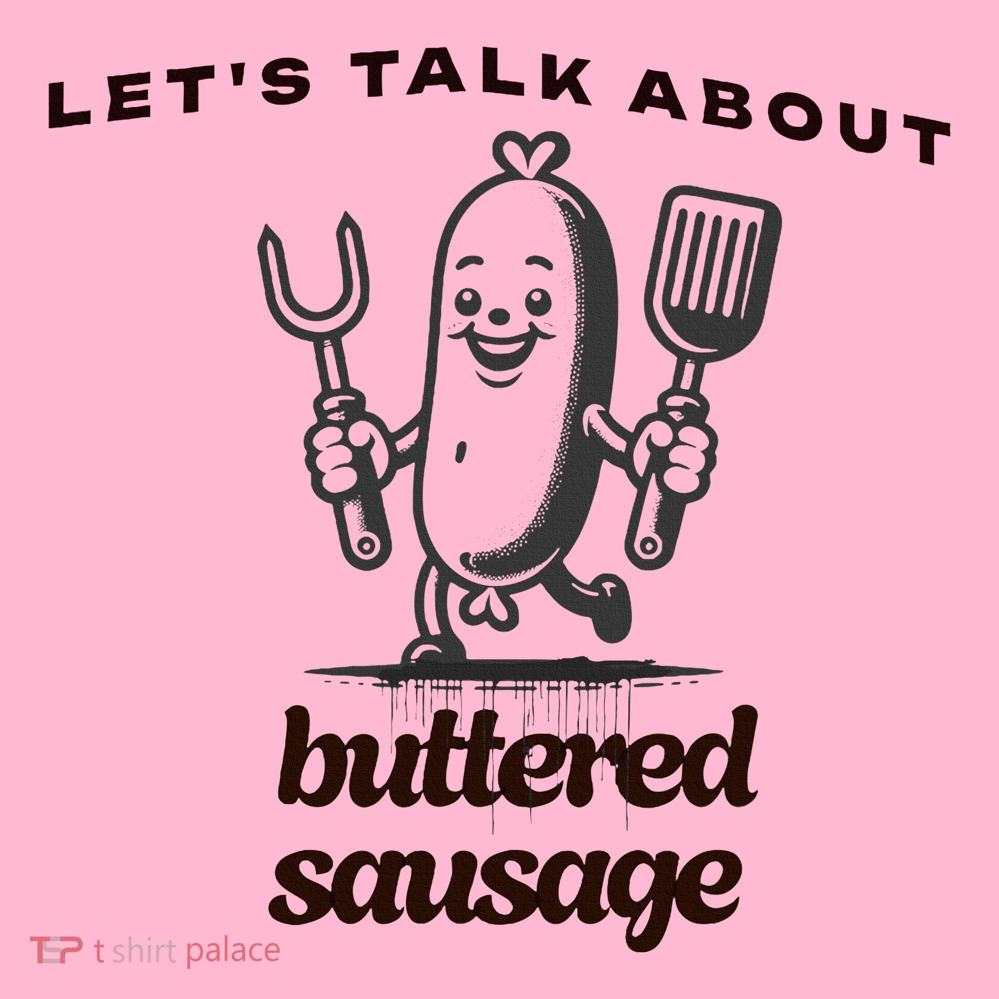 LetS Talk About Buttered Sausage Coaster
