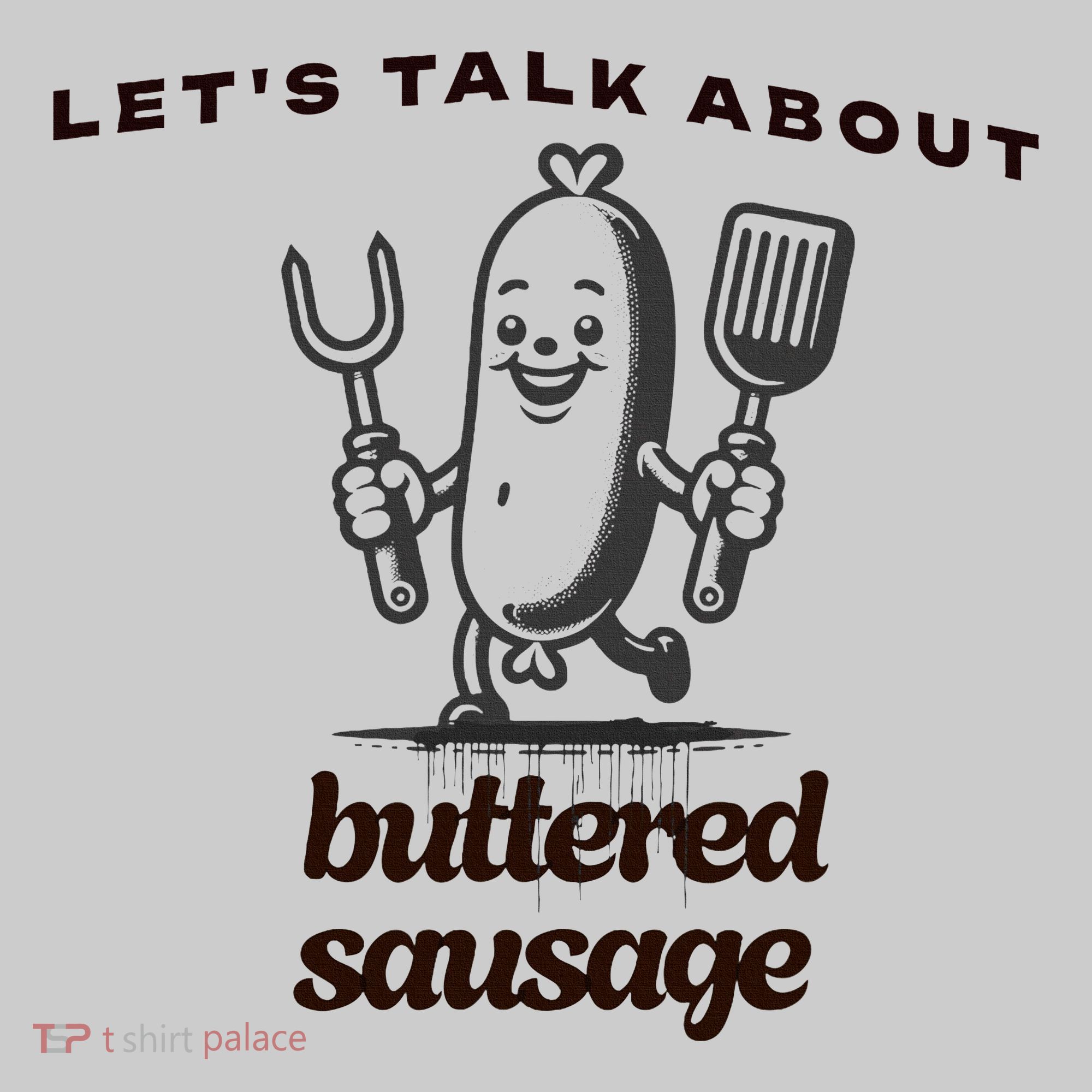 LetS Talk About Buttered Sausage Tie-Dye T-Shirt