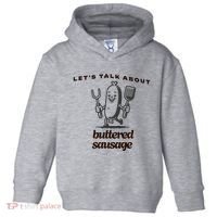 LetS Talk About Buttered Sausage Toddler Hoodie thumb 0
