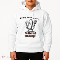 LetS Talk About Buttered Sausage Hoodie thumb 2