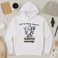 LetS Talk About Buttered Sausage Hoodie thumb 3