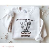 LetS Talk About Buttered Sausage Sweatshirt thumb 2