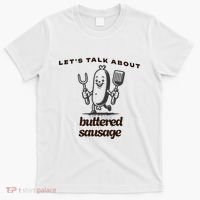 LetS Talk About Buttered Sausage T-Shirt thumb 0
