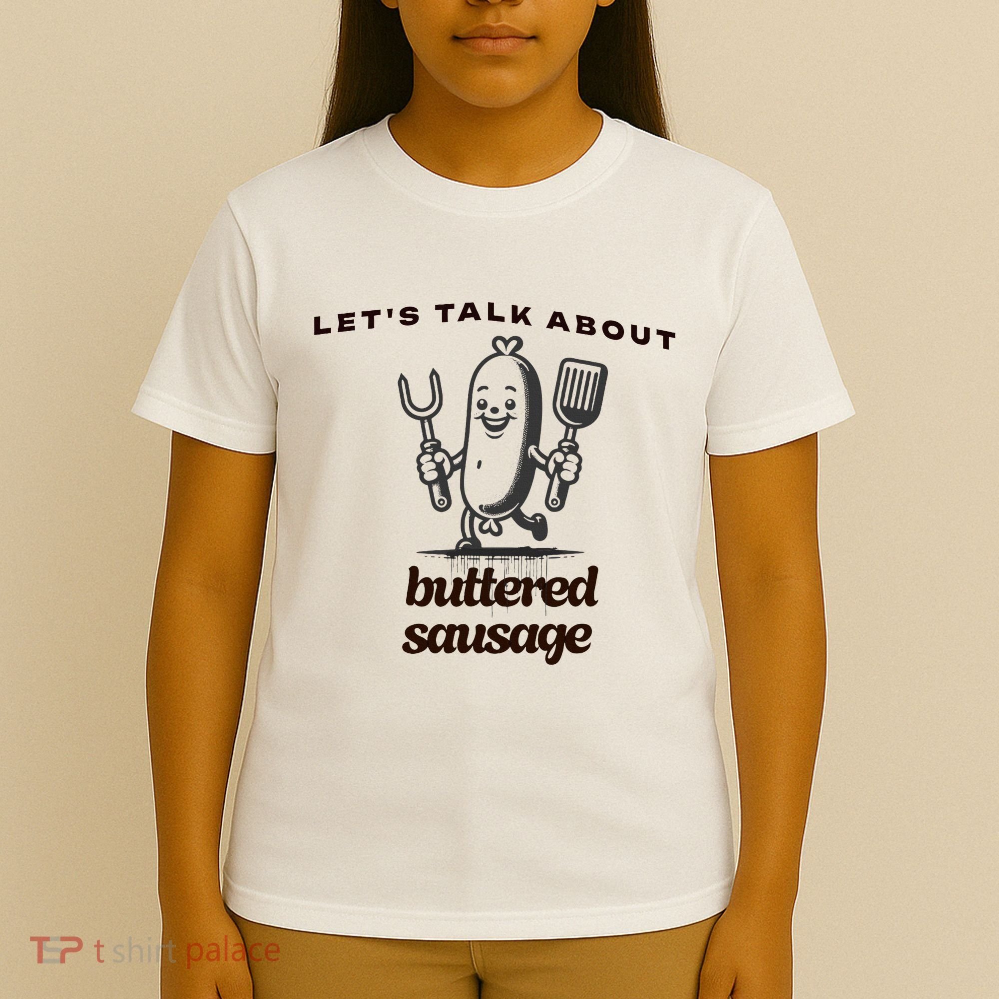LetS Talk About Buttered Sausage T-Shirt