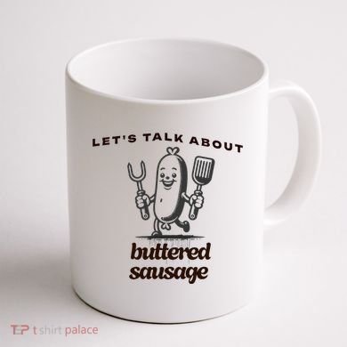 LetS Talk About Buttered Sausage Coffee Mug back