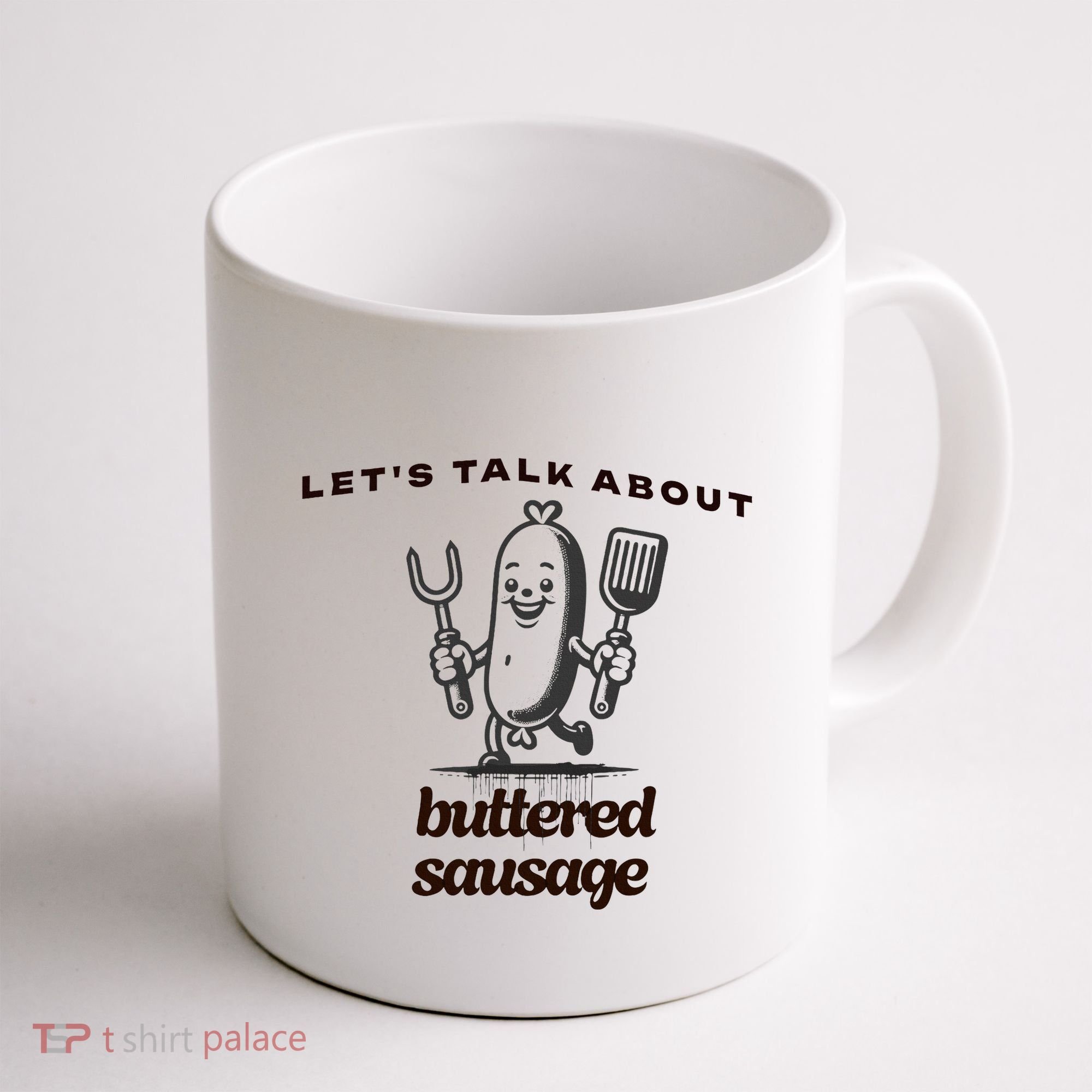 LetS Talk About Buttered Sausage Coffee Mug