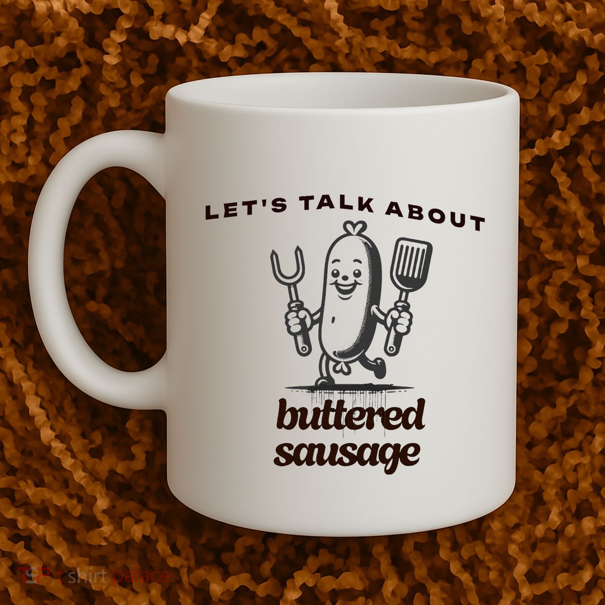 LetS Talk About Buttered Sausage Coffee Mug