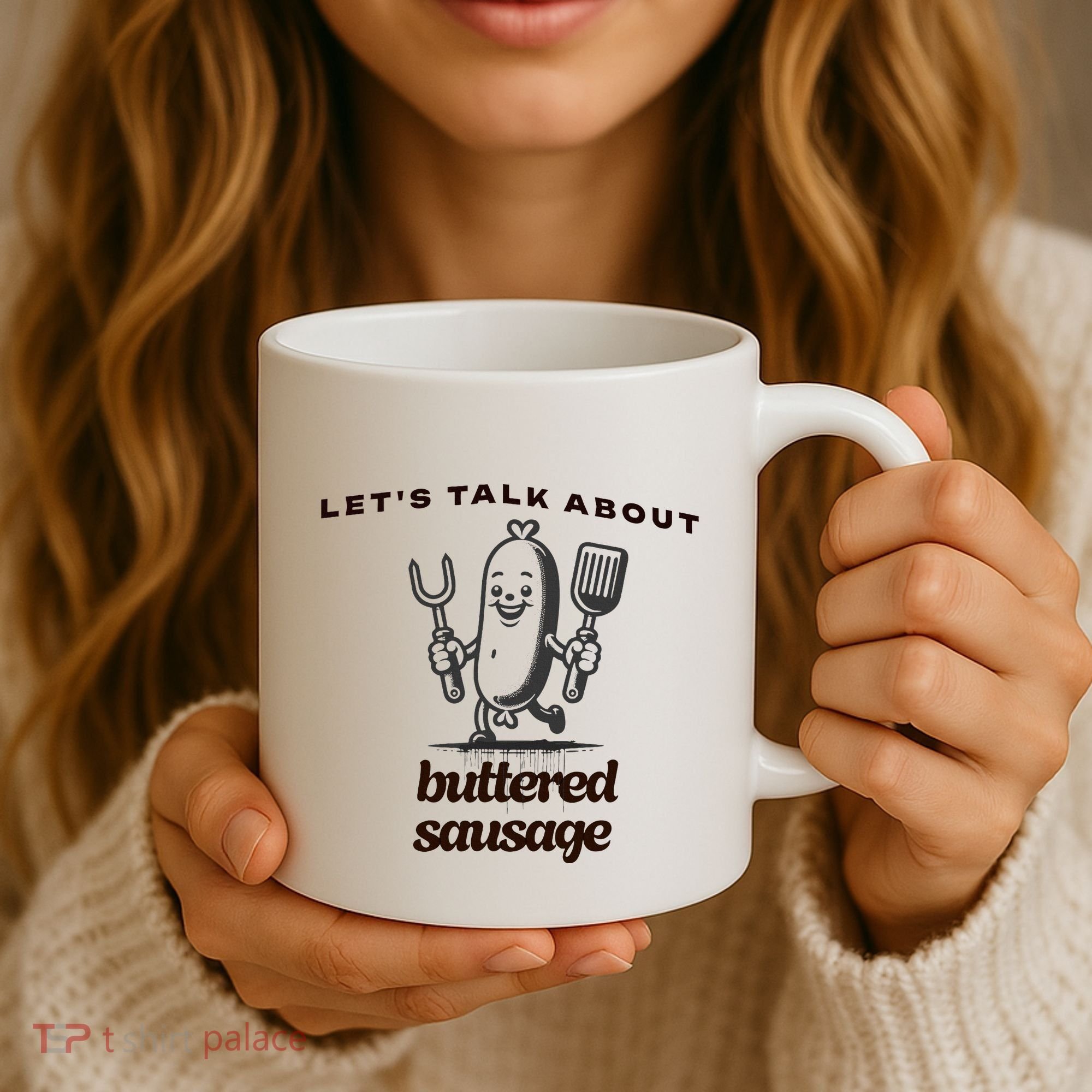 LetS Talk About Buttered Sausage Coffee Mug