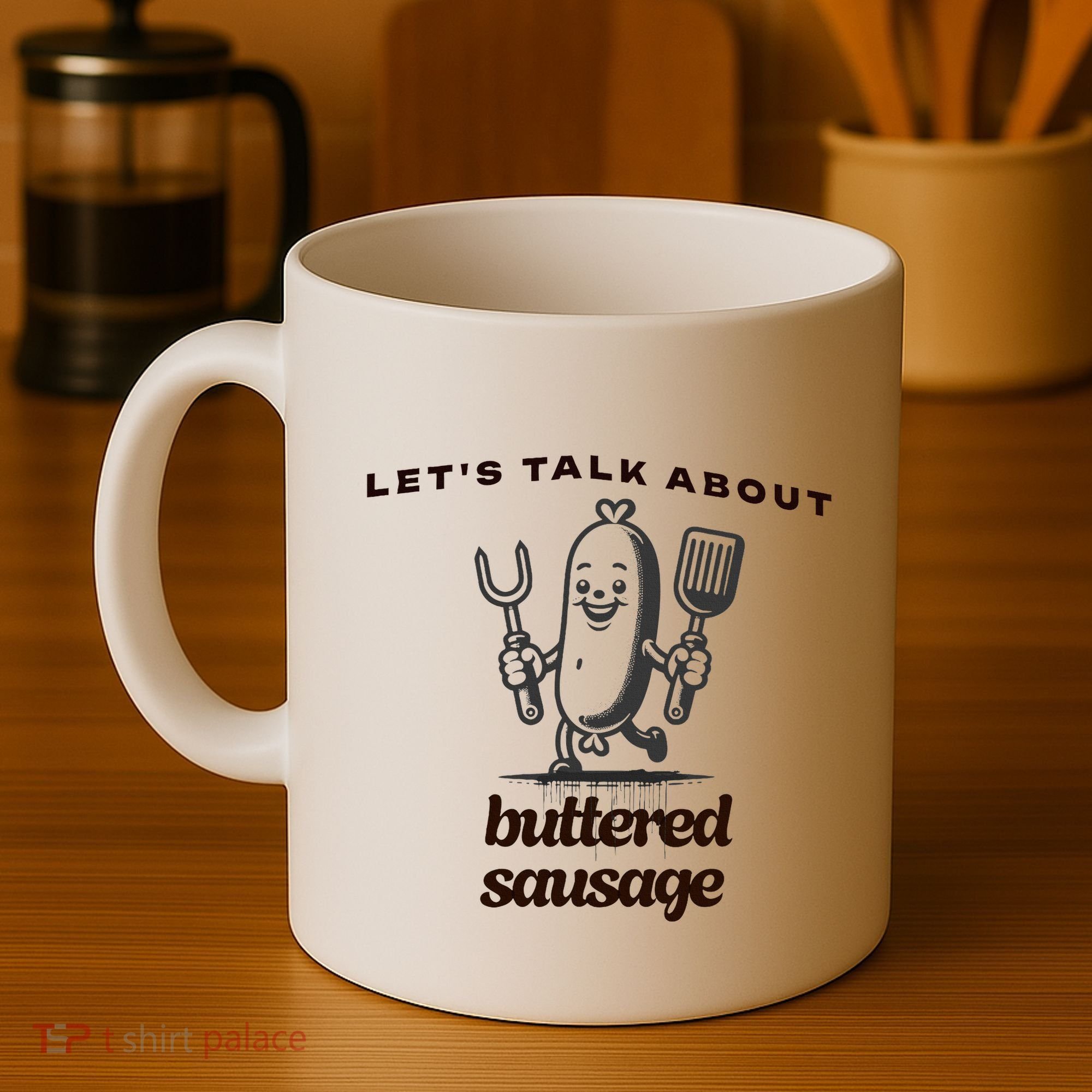 LetS Talk About Buttered Sausage Coffee Mug