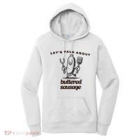 LetS Talk About Buttered Sausage Women's Hoodie thumb 0