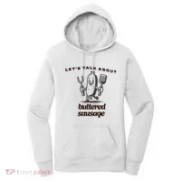 LetS Talk About Buttered Sausage Women's Hoodie thumb 0