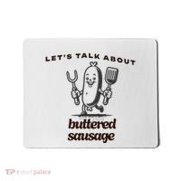 LetS Talk About Buttered Sausage Mousepad thumb 0