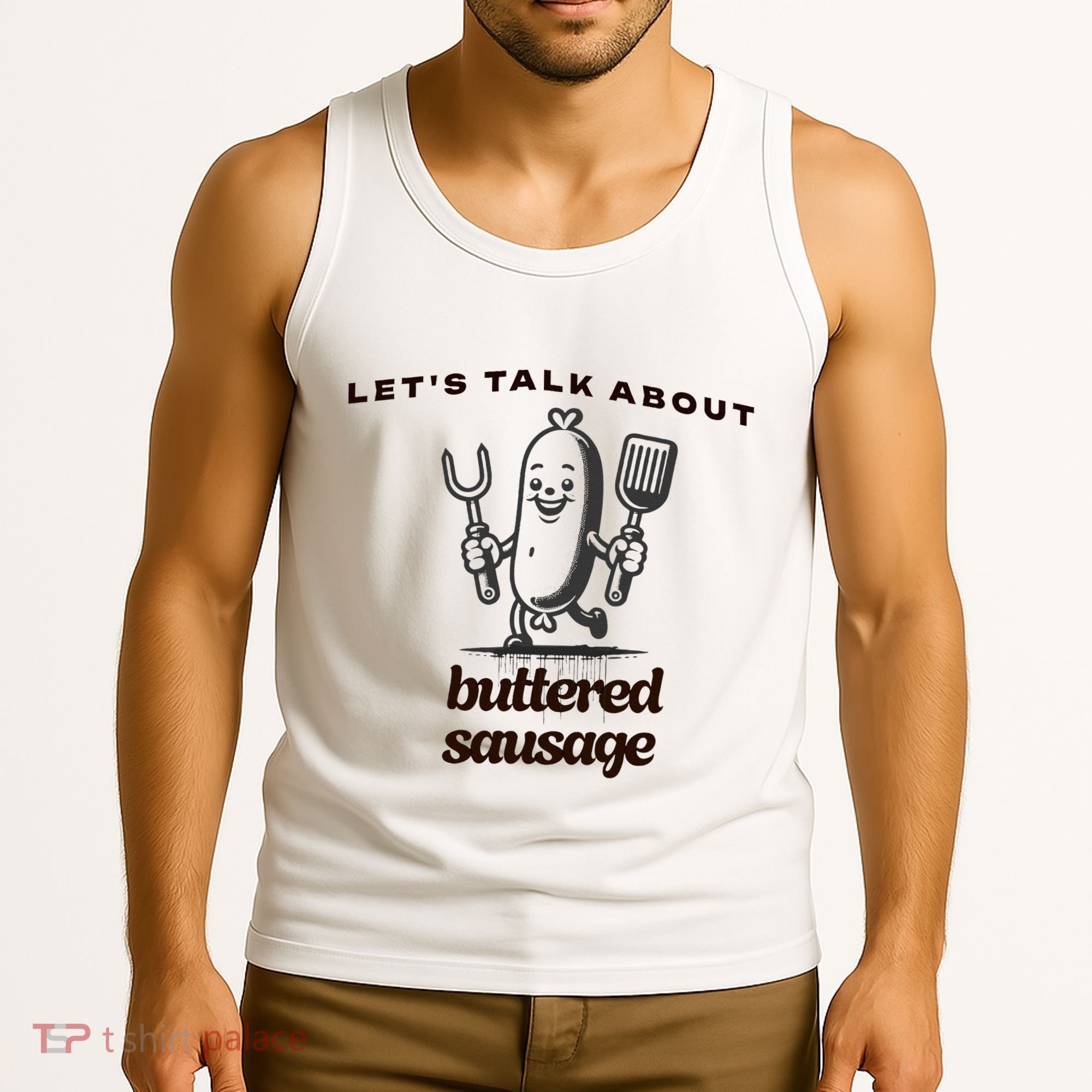 LetS Talk About Buttered Sausage Tank Top