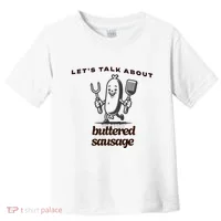 LetS Talk About Buttered Sausage Toddler T-Shirt thumb 0