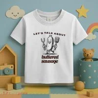 LetS Talk About Buttered Sausage Toddler T-Shirt thumb 3