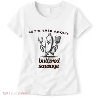 LetS Talk About Buttered Sausage Women's T-Shirt thumb 0