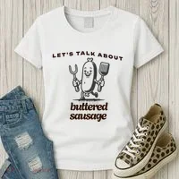 LetS Talk About Buttered Sausage Women's T-Shirt thumb 3
