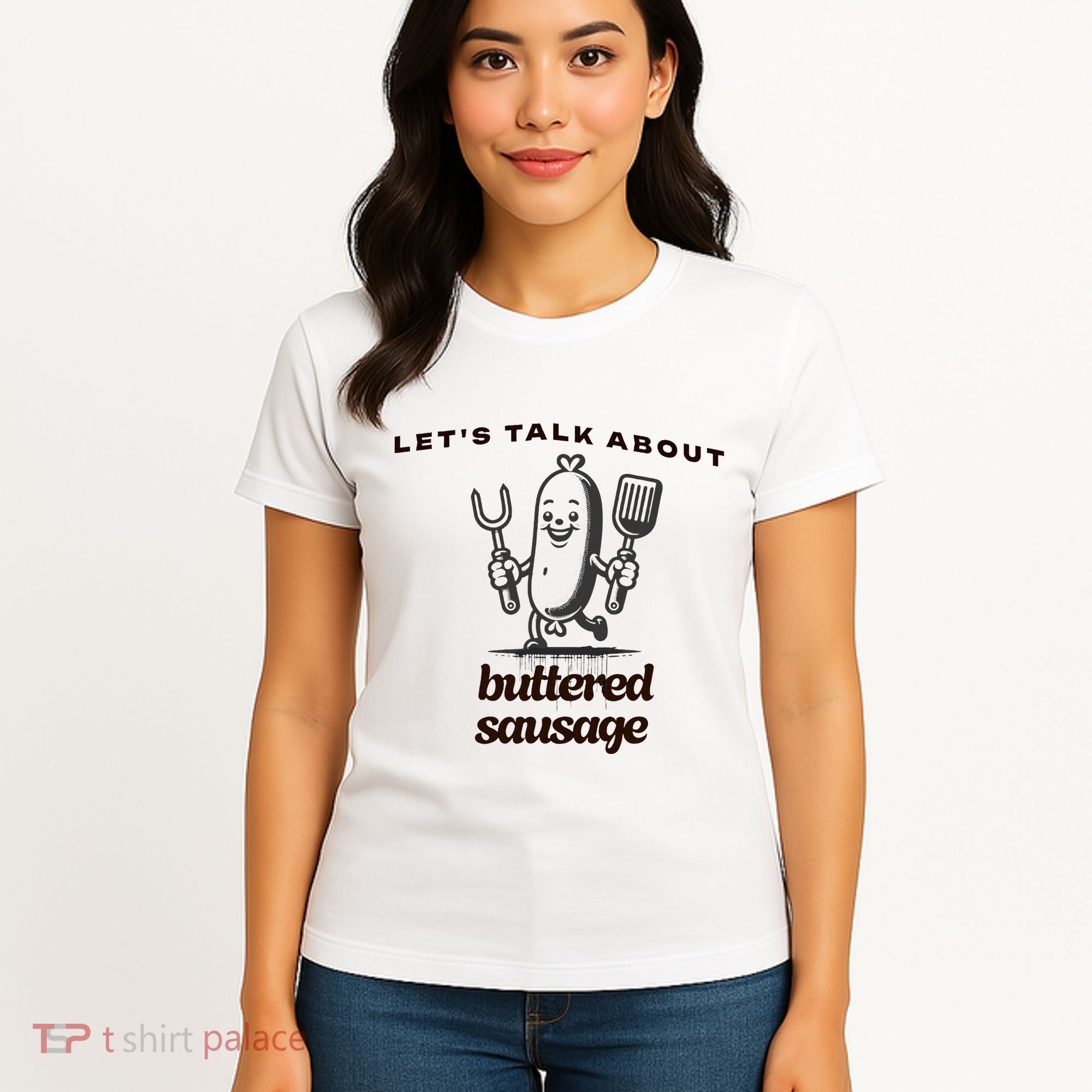 LetS Talk About Buttered Sausage Women's T-Shirt