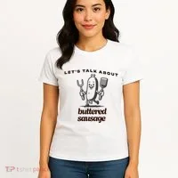 LetS Talk About Buttered Sausage Women's T-Shirt thumb 4