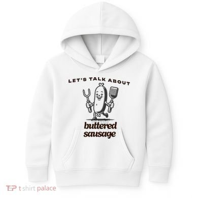 LetS Talk About Buttered Sausage Kids Hoodie