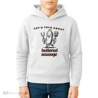 LetS Talk About Buttered Sausage Kids Hoodie thumb 4