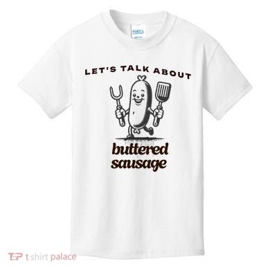 LetS Talk About Buttered Sausage Kids T-Shirt