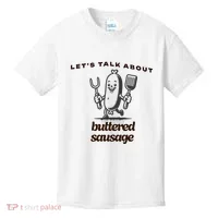 LetS Talk About Buttered Sausage Kids T-Shirt thumb 0