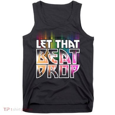 Let That Beat Drop Rainbow Equalizer Dance Music Lover Tank Top