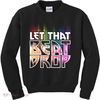 Let That Beat Drop Rainbow Equalizer Dance Music Lover Kids Sweatshirt