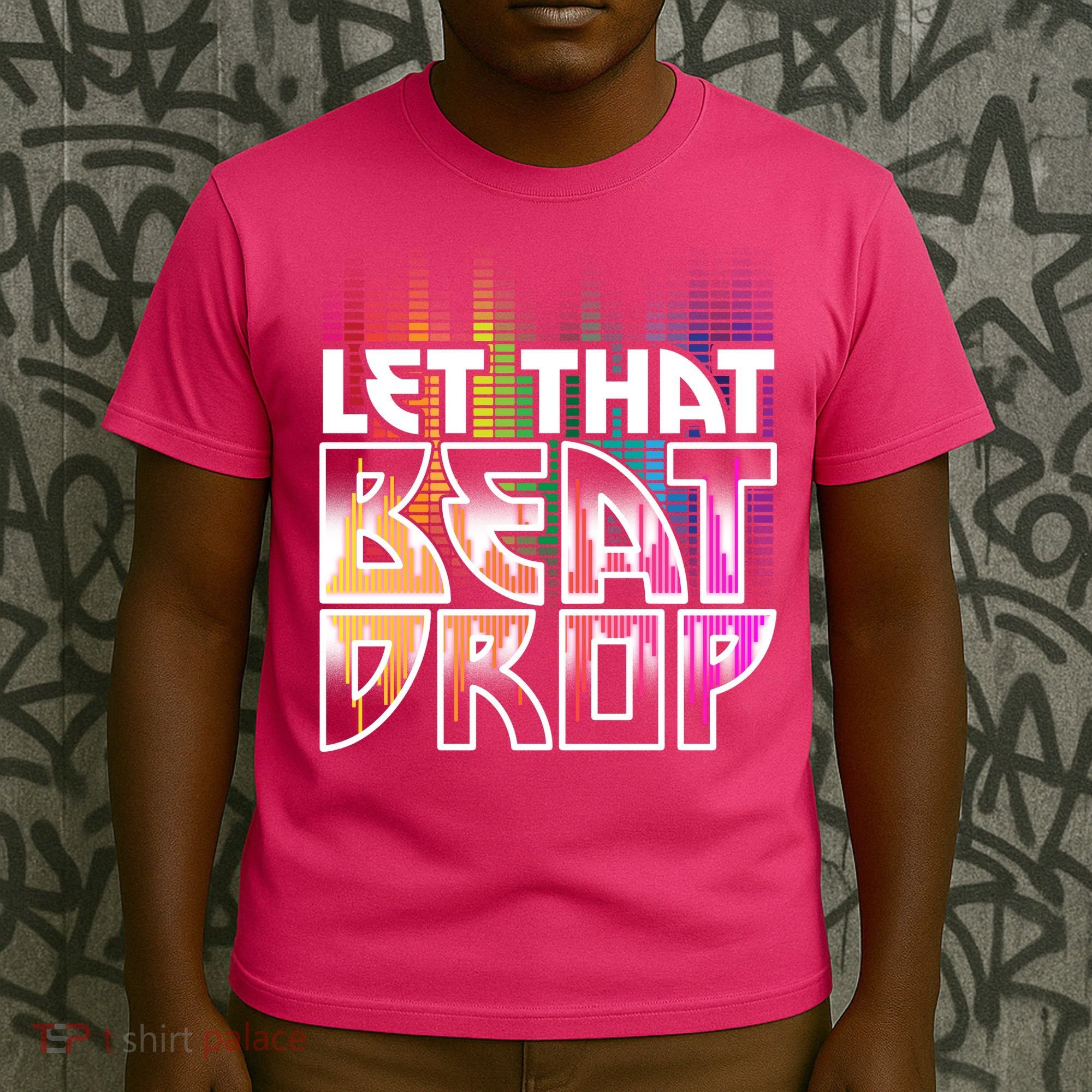 Let That Beat Drop Rainbow Equalizer Dance Music Lover T-Shirt