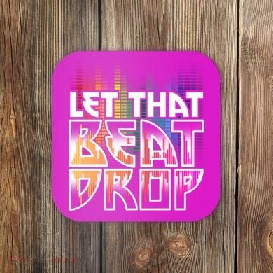 Let That Beat Drop Rainbow Equalizer Dance Music Lover Coaster