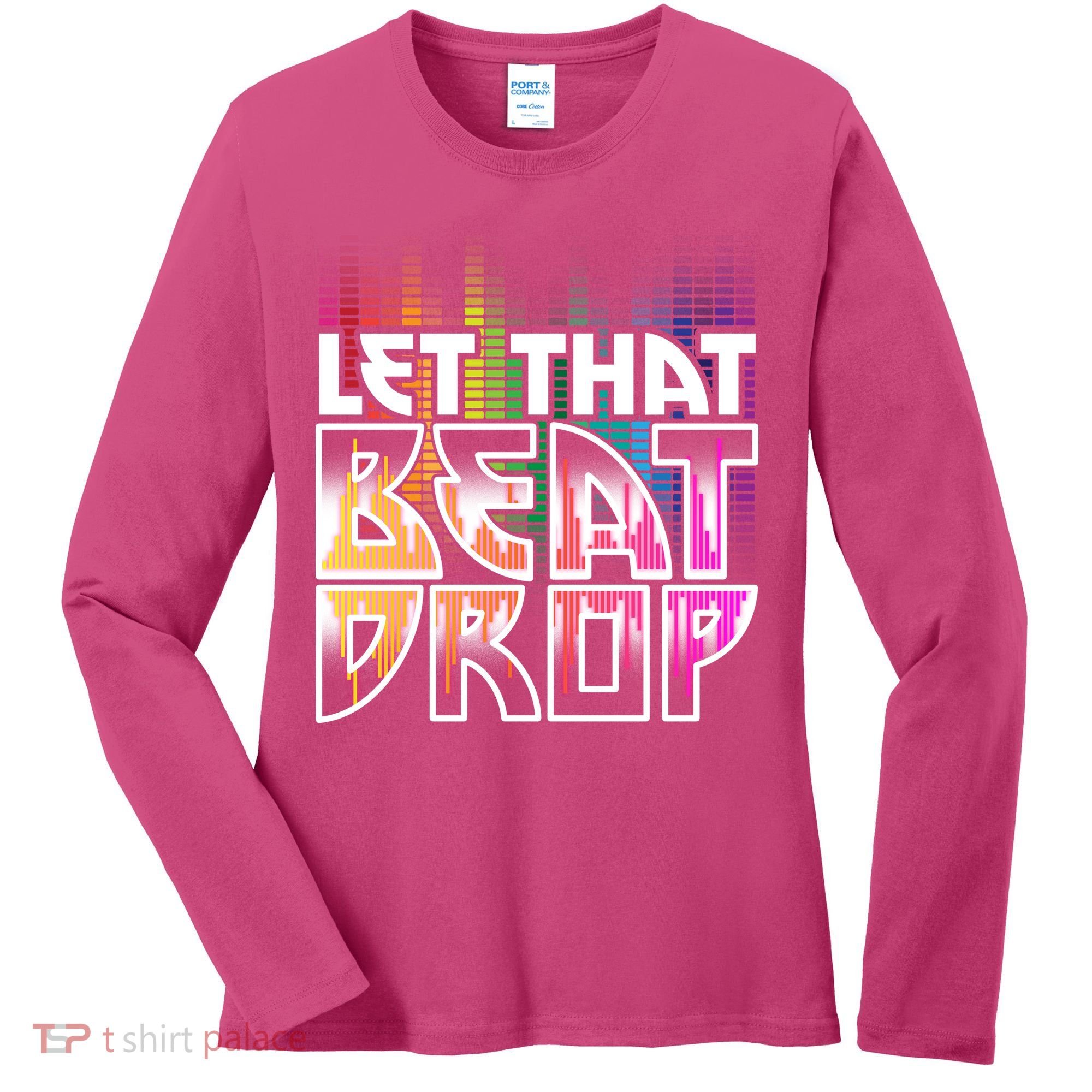 Let That Beat Drop Rainbow Equalizer Dance Music Lover Women's Long Sleeve Shirt