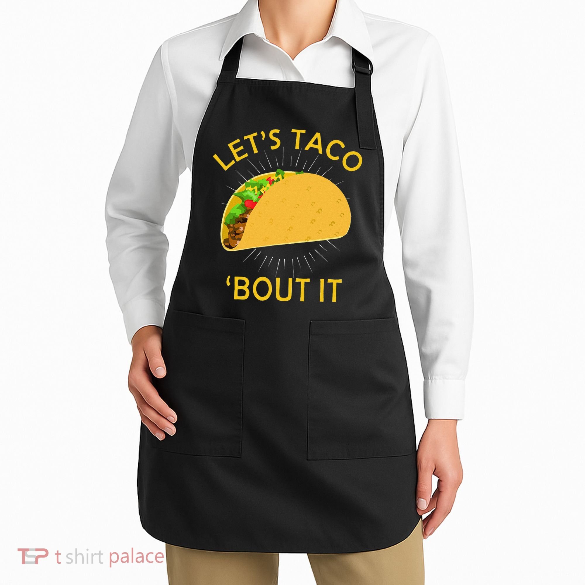 Let's Taco Bout It Taco Cinco De Mayo Tee Gift Apron