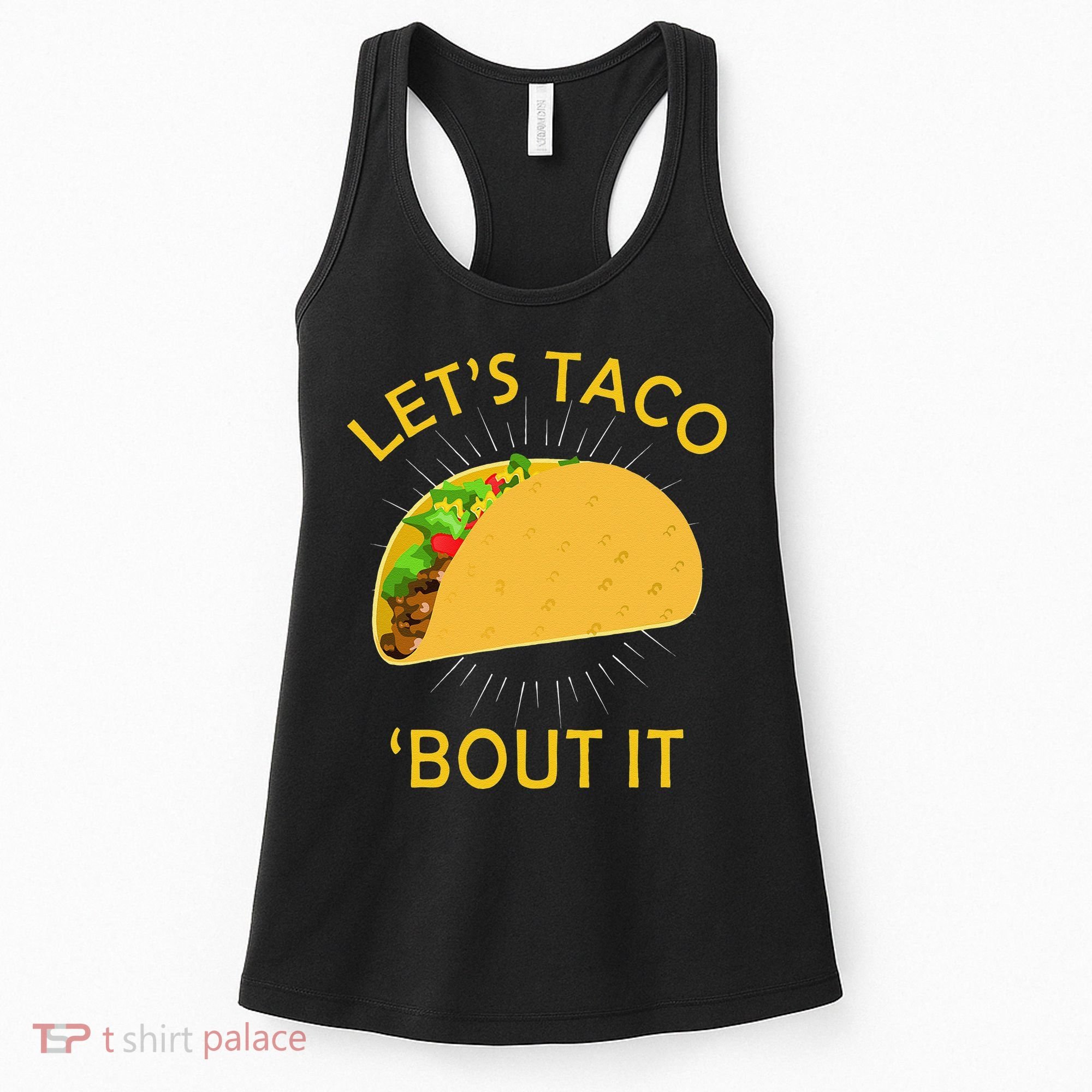 Let's Taco Bout It Taco Cinco De Mayo Tee Gift Women's Tank Top