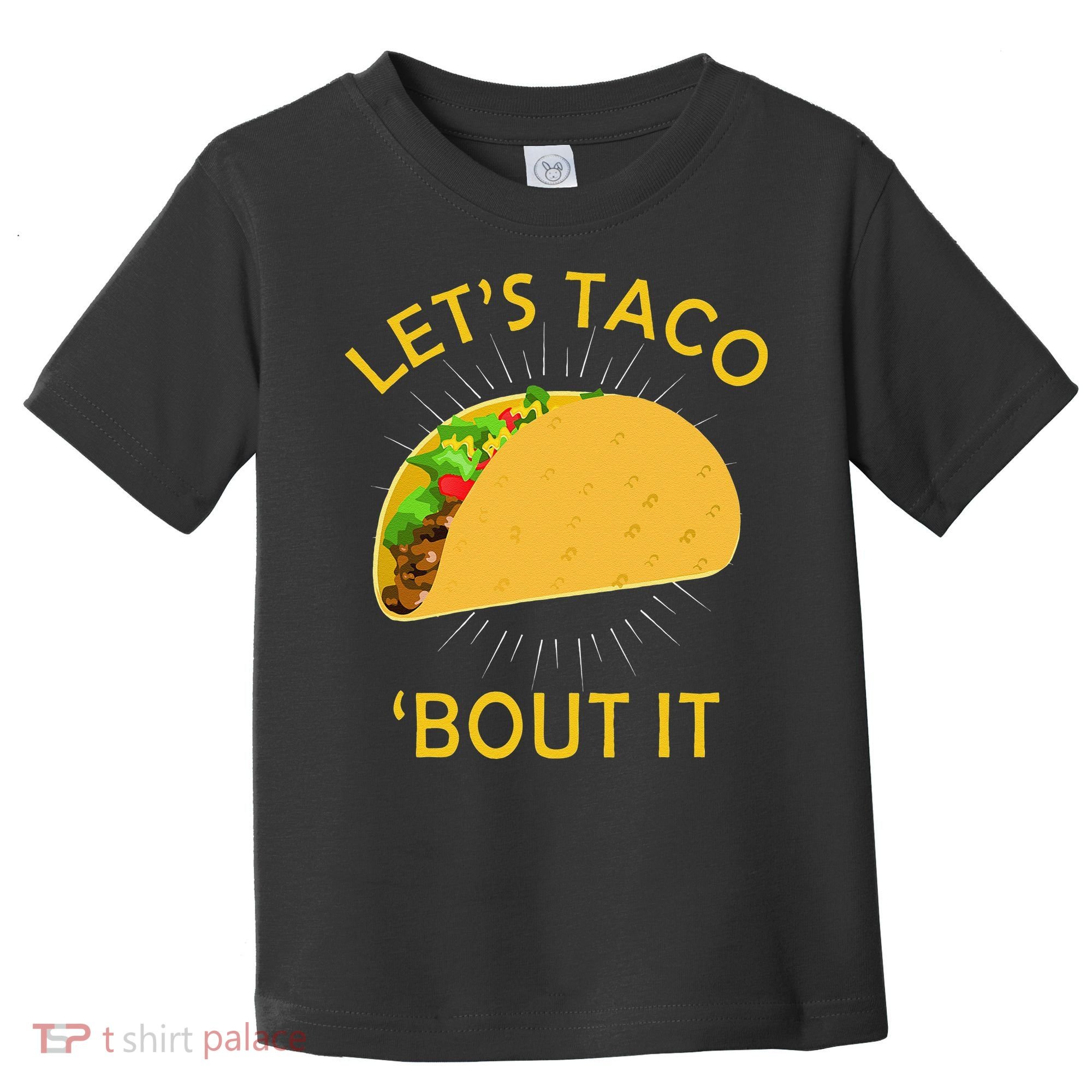 Let's Taco Bout It Taco Cinco De Mayo Tee Gift Toddler T-Shirt