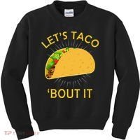 Let's Taco Bout It Taco Cinco De Mayo Tee Gift Kids Sweatshirt thumb 0