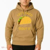 Let's Taco Bout It Taco Cinco De Mayo Tee Gift Hoodie thumb 2