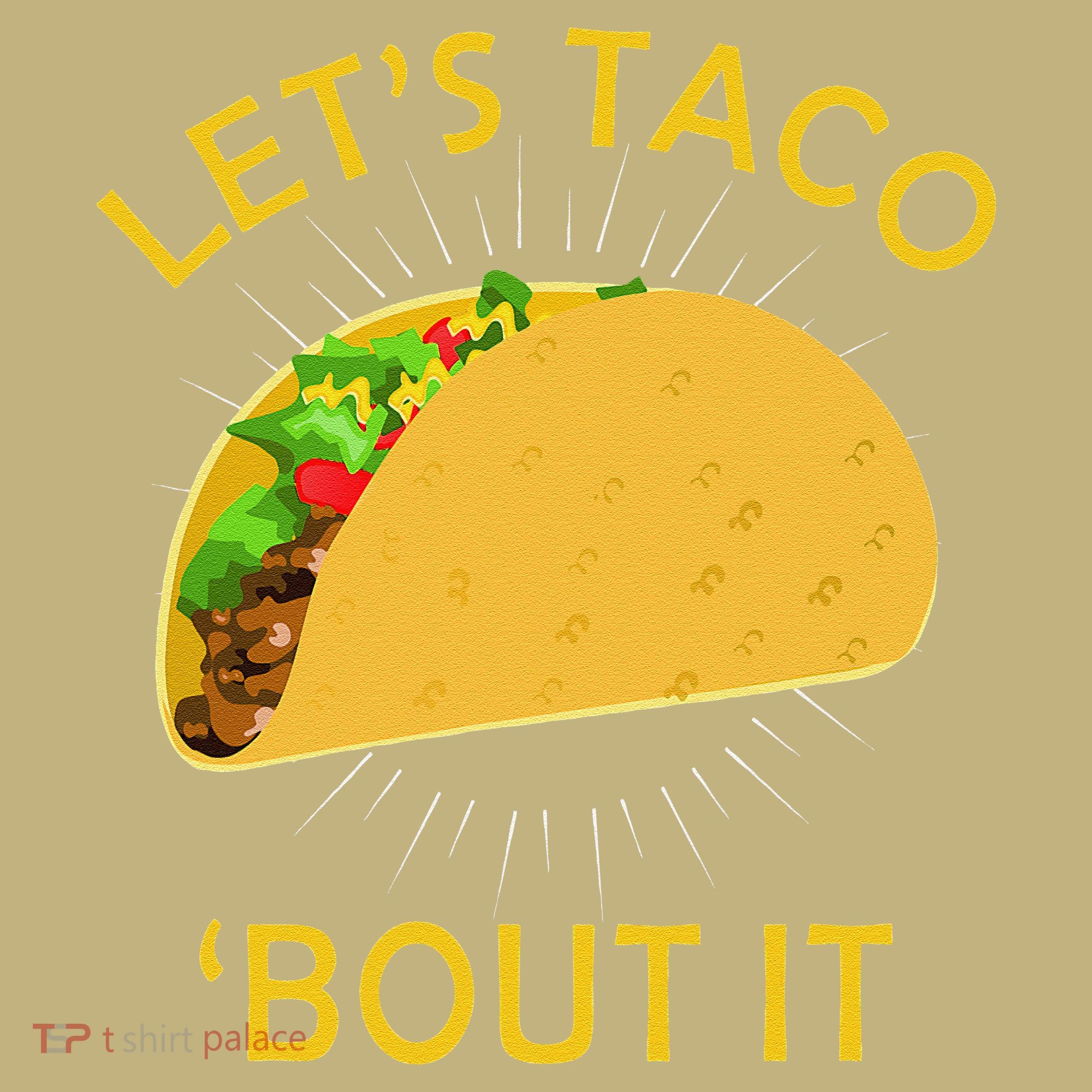 Let's Taco Bout It Taco Cinco De Mayo Tee Gift Long Sleeve Shirt