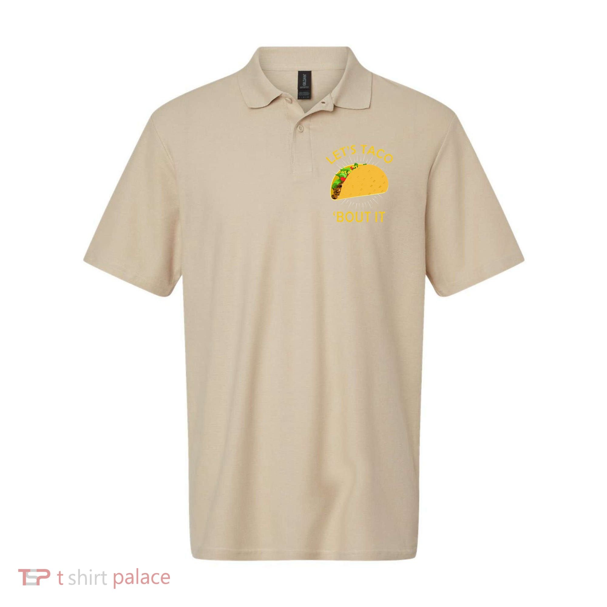 Let's Taco Bout It Taco Cinco De Mayo Tee Gift Polo