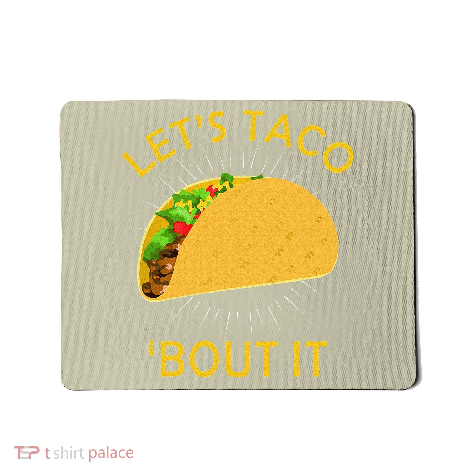 Let's Taco Bout It Taco Cinco De Mayo Tee Gift Mousepad